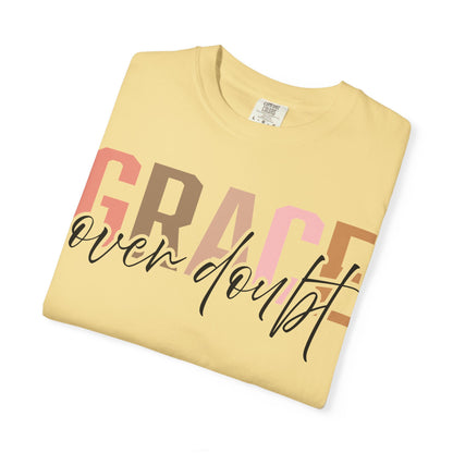 Grace Over Doubt T-Shirt - Unisex Garment-Dyed Tee, Inspirational Quote Shirt