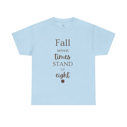 Unisex T-shirts Inspirational Unisex Heavy Cotton Tee - "Fall Seven Times, Stand Up Eight"