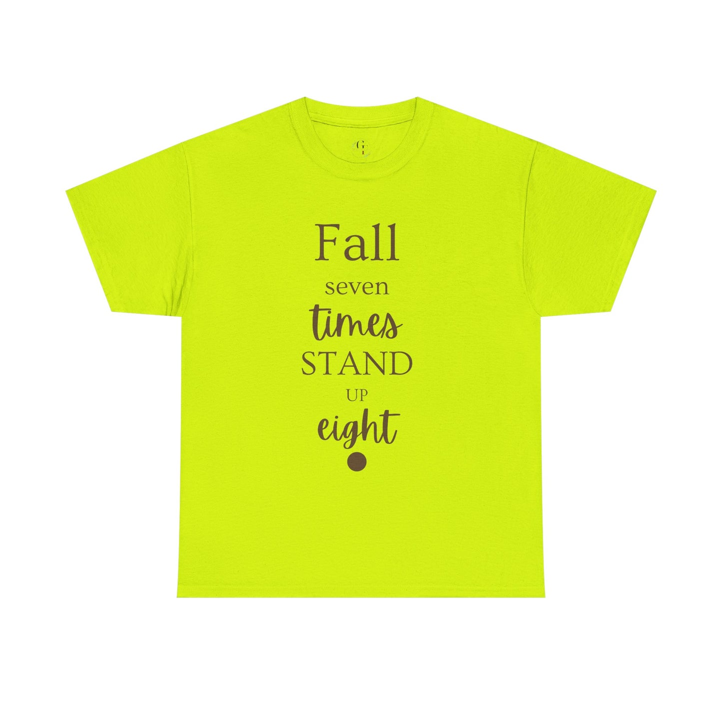 Unisex T-shirts Inspirational Unisex Heavy Cotton Tee - "Fall Seven Times, Stand Up Eight"
