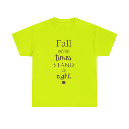 Unisex T-shirts Inspirational Unisex Heavy Cotton Tee - "Fall Seven Times, Stand Up Eight"
