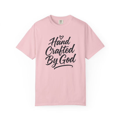 Inspirational Garment-Dyed T-shirt - Hand Crafted by God