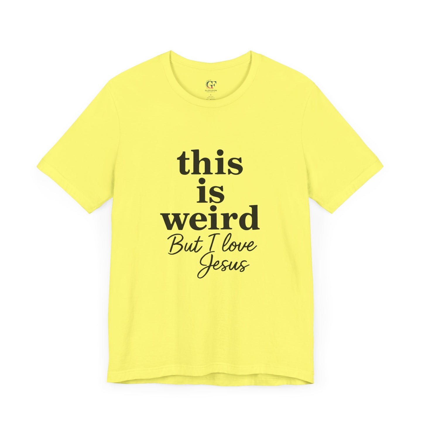 Christian Tee: Weird But I Love Jesus, Casual Christian Apparel