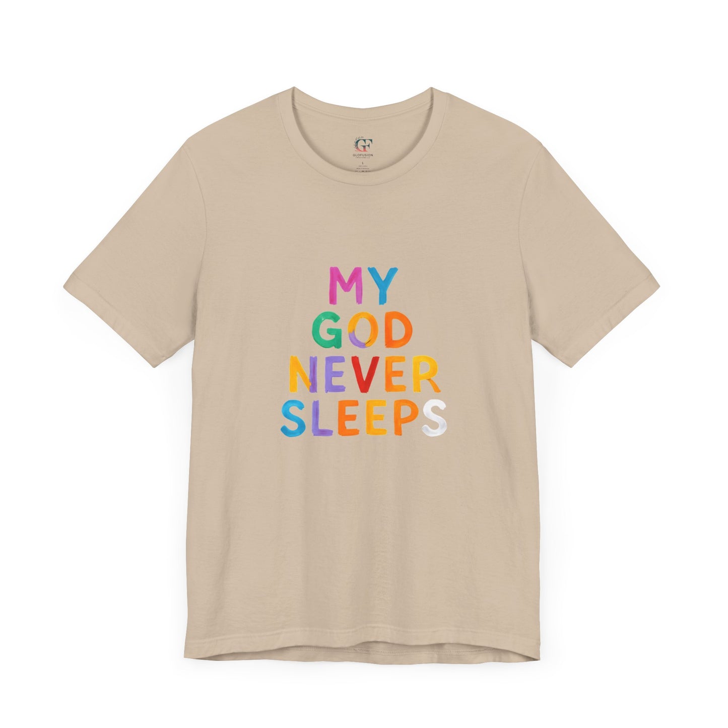 Colorful My God Never Sleeps Inspirational T-Shirt