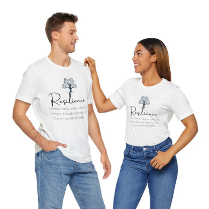 Resilience Tee - Inspirational Unisex T-Shirt