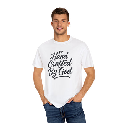 Inspirational Garment-Dyed T-shirt - Hand Crafted by God