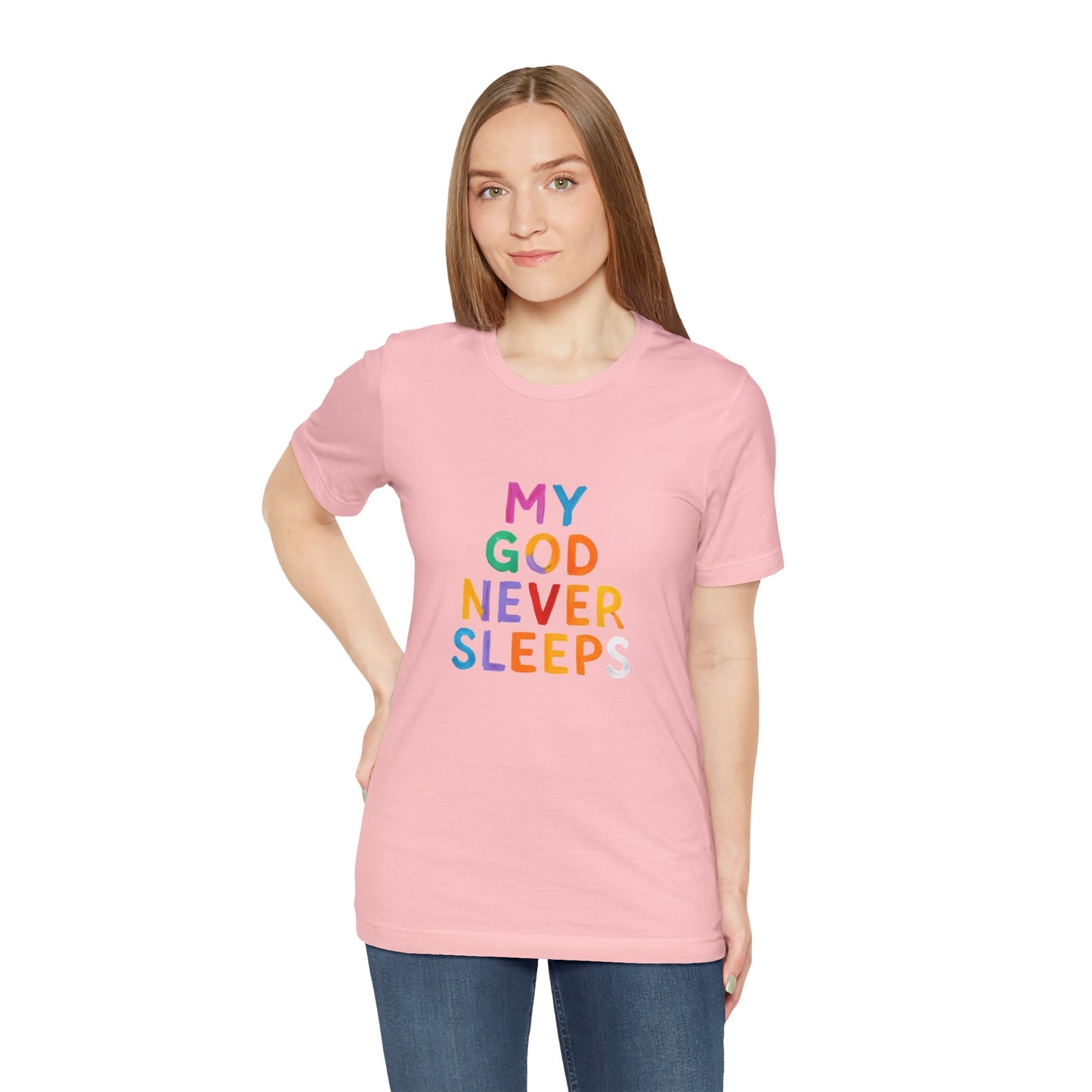 Colorful My God Never Sleeps Inspirational T-Shirt