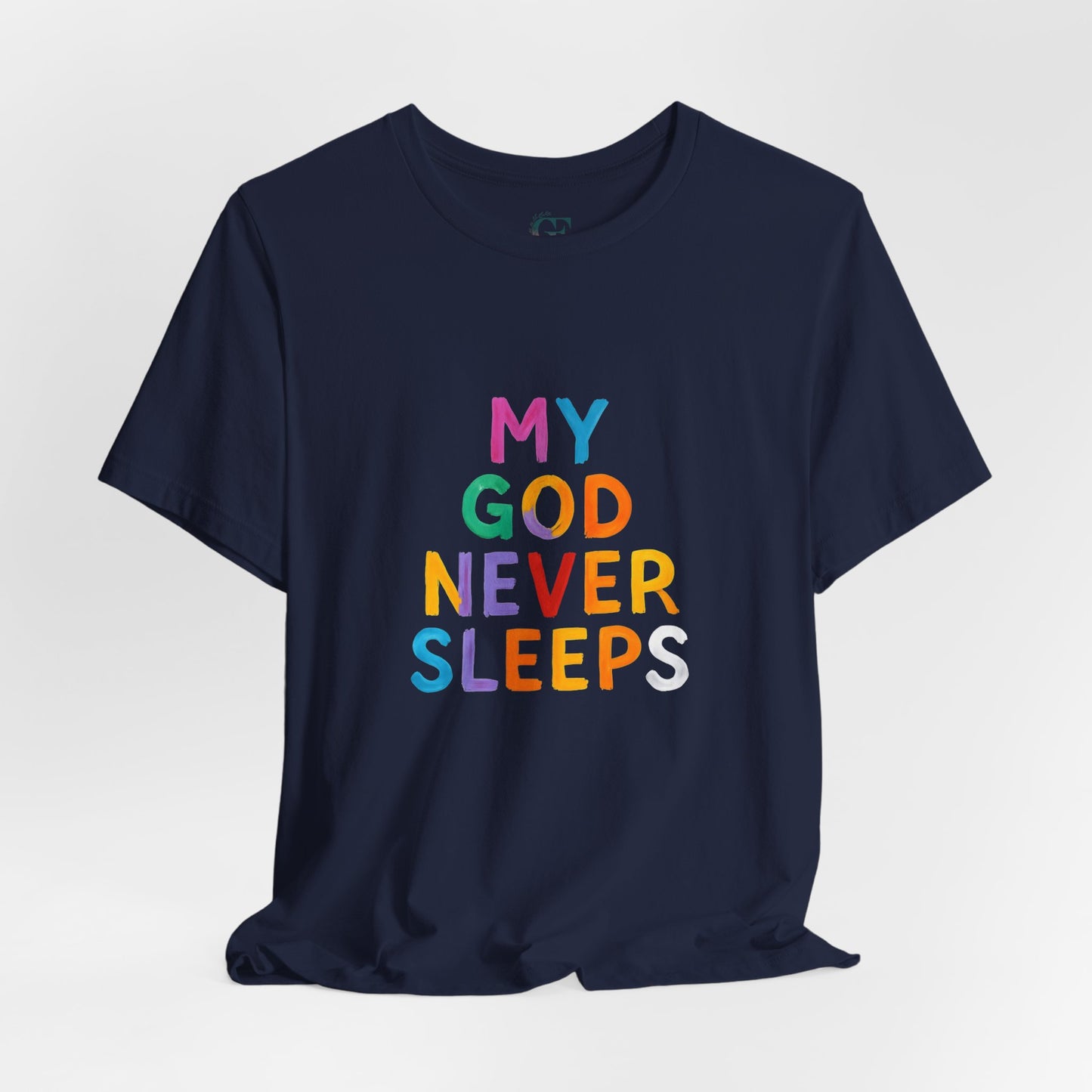 Colorful My God Never Sleeps Inspirational T-Shirt