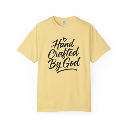 Inspirational Garment-Dyed T-shirt - Hand Crafted by God