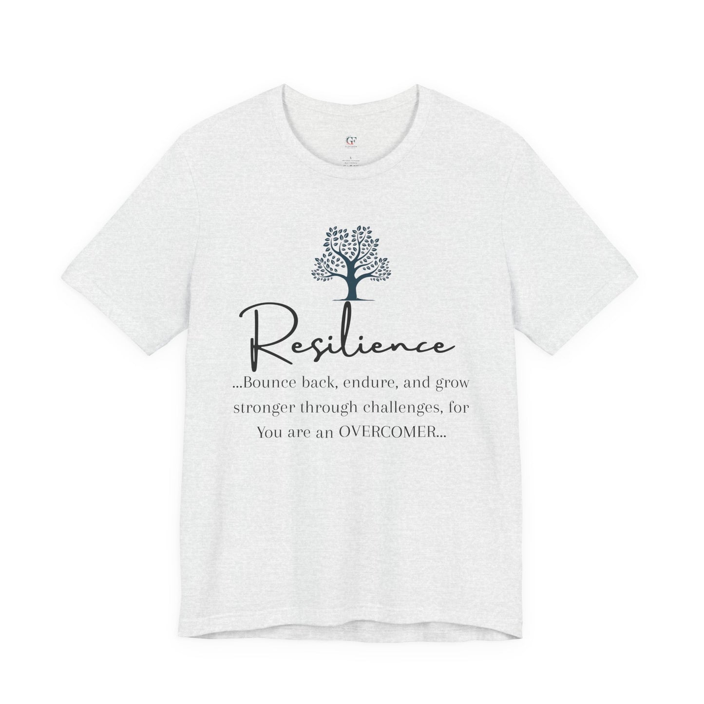Resilience Tee - Inspirational Unisex T-Shirt