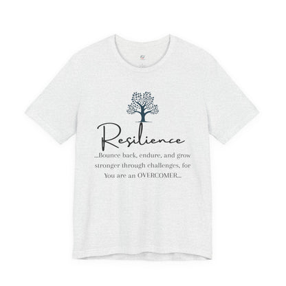 Resilience Tee - Inspirational Unisex T-Shirt