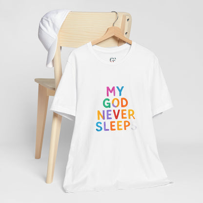 Colorful My God Never Sleeps Inspirational T-Shirt