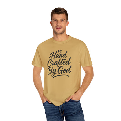 Inspirational Garment-Dyed T-shirt - Hand Crafted by God