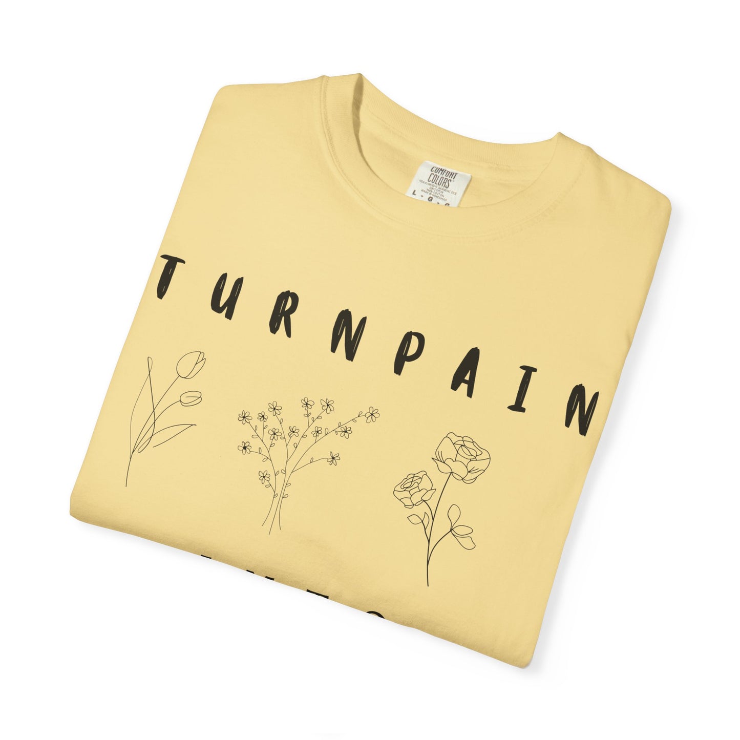 Empowerment Unisex Tee | Turn Pain into Power Women T-Shirt