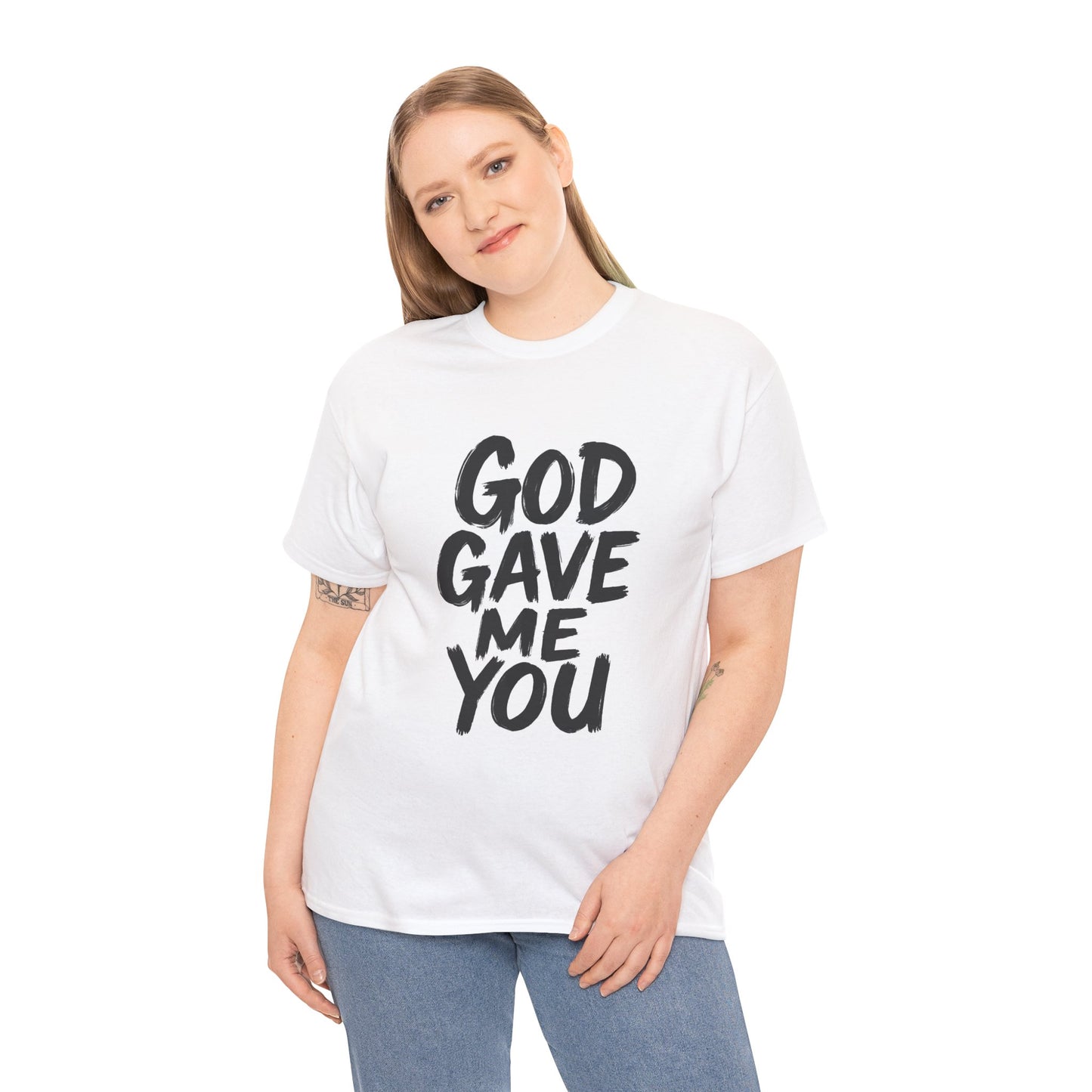Inspirational Unisex Heavy Cotton Tee - "God Gave Me You"