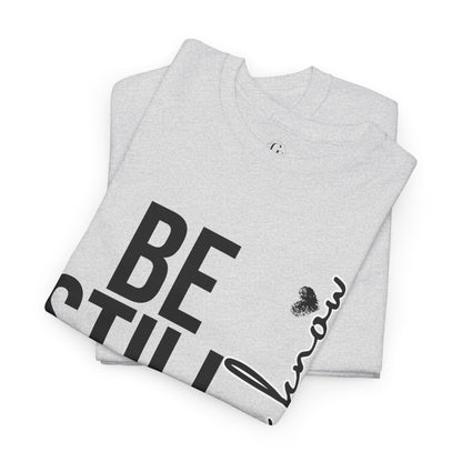 Inspirational Unisex Heavy Cotton Tee - "Be Still and Know" - Perfect for Mindfulness and Everyday Comfort