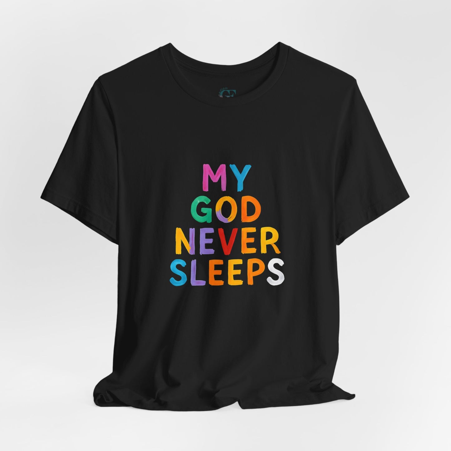 Colorful My God Never Sleeps Inspirational T-Shirt