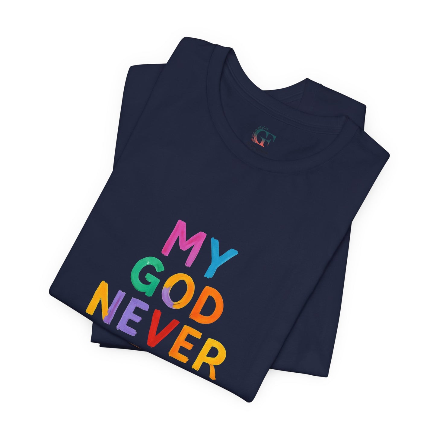 Colorful My God Never Sleeps Inspirational T-Shirt