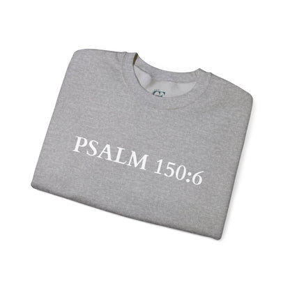 Christian Psalm 150:6 Unisex Sweatshirt